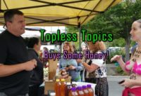 Topless Topics at the Farmers Market: Let’s Buy Some Honey!