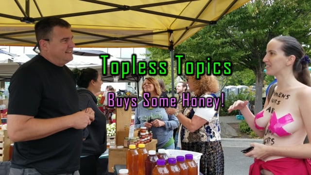 Topless Topics at the Farmers Market: Let’s Buy Some Honey!