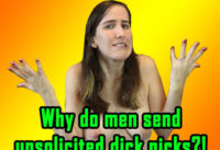 NEW Ask a Man Poll: Why do men send unsolicited dick pics?
