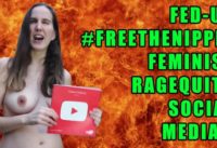 [REPOST] Fed-Up Free the Nipple Feminist Ragequits Social Media! (& commemorates by burning my Youtube/Vidcon Playbook!)