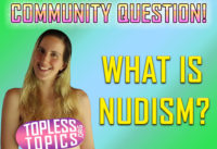 Topless Topics on Nudism/Naturism