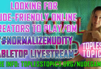 Topless Topics Presents “Nonsexual Nude Gaming”!