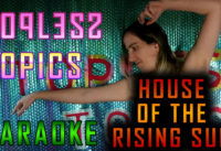 Karaoke Request: “House of the Rising Sun”