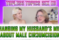 Changing My Husband’s Mind About Male Circumcision | Topless Topics Sex and Romance (Repost)