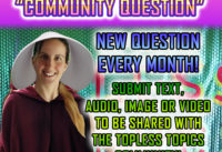Topless Topics Monthly Community Question