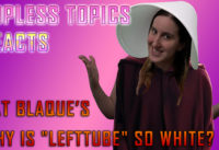 Kat Blaque asks: Why are Leftists so White? | Topless Topics Reacts