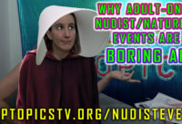 Why Adult-Only Nudist/Naturist Hangouts are Boring AF | Topless Topics Rants