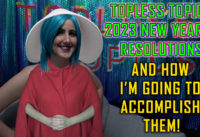 Topless Topics’ 2023 New Years Resolutions – and how I plan to achieve them!